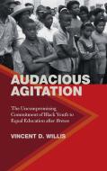 Audacious Agitation di Vincent Willis edito da University Of Georgia Press