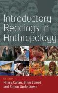 Introductory Readings in Anthropology di Hilary Callan edito da Berghahn Books