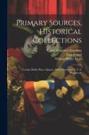 Primary Sources, Historical Collections: Certain Moble Plays of Japan, With a Foreword by T. S. Wentworth di William Butler Yeats, Ezra Pound, Ernest Francisco Fenollosa edito da LEGARE STREET PR