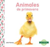 Animales de Primavera di Julie Murray edito da ABDO KIDS JUNIOR