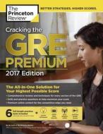 Cracking The Gre Premium Edition With 6 Practice Tests di Princeton Review edito da Random House Usa Inc