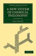 A New System Of Chemical Philosophy 2 Volume Set di John Dalton edito da Cambridge University Press