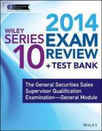 Wiley Series 10 Exam Review 2014 + Test Bank di Inc. The Securities Institute of America, Jeff Van Blarcom edito da John Wiley & Sons Inc