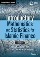 Introductory Mathematics and Statistics for Islamic Finance, + Website di Abbas Mirakhor, Noureddine Krichene edito da WILEY
