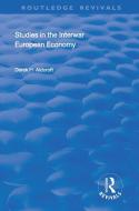 Studies In The Interwar European Economy di Derek H. Aldcroft edito da Taylor & Francis Ltd