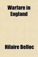 Warfare In England di Hilaire Belloc edito da General Books