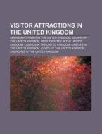 Visitor Attractions In The United Kingdo di Books Llc edito da Books LLC, Wiki Series