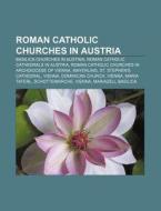 Roman Catholic Churches In Austria: Basi di Books Llc edito da Books LLC, Wiki Series