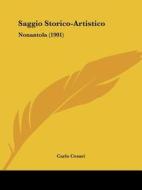 Saggio Storico-Artistico: Nonantola (1901) di Carlo Cesari edito da Kessinger Publishing