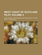 West Coast of Scotland Pilot Volume 2 di Great Britain Hydrographic Dept edito da Rarebooksclub.com