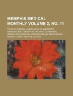 Memphis Medical Monthly Volume 2, No. 11 di United States Congressional House, United States Congress House, Tri-State Medical Association of edito da Rarebooksclub.com