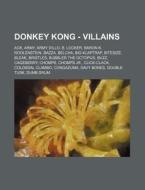 Donkey Kong - Villains: Ack, Army, Army di Source Wikia edito da Books LLC, Wiki Series