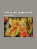 The League of the Miami di Emerson Bennett edito da Rarebooksclub.com