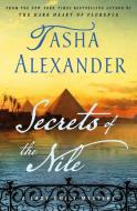 Secrets of the Nile: A Lady Emily Mystery di Tasha Alexander edito da MINOTAUR