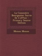 La Cuisiniere Bourgeoise: Suivie de L'Office di Menon Menon edito da Nabu Press