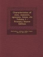 Characteristics of Men, Manners, Opinions, Times, Etc Volume 1 - Primary Source Edition edito da Nabu Press