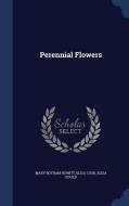 Perennial Flowers di Mary Botham Howitt, Eliza Cook, Eliza Gould edito da Sagwan Press
