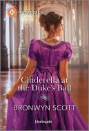 Cinderella at the Duke's Ball di Bronwyn Scott edito da HQN BOOKS