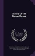 History Of The Roman Empire di Edward Pococke, Thomas Arnold edito da Palala Press
