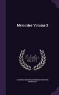 Memories Volume 2 di Algernon Bertram Freeman-Mitf Redesdale edito da Palala Press