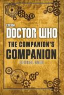 Doctor Who: The Companion's Companion di Clara Oswald, Craig Donaghy edito da Penguin Books Ltd (UK)