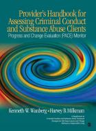 Provider's Handbook for Assessing Criminal Conduct and Substance Abuse Clients di Kenneth W. Wanberg edito da SAGE Publications, Inc