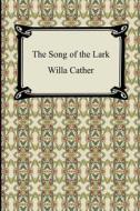 The Song of the Lark di Willa Cather edito da Digireads.com