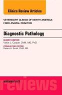 Diagnostic Pathology, An Issue of Veterinary Clinics: Food Animal Practice di Victoria L. Cooper edito da Elsevier Health Sciences