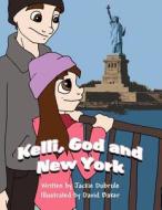 Kelli, God and New York di Jackie Dubrule edito da America Star Books