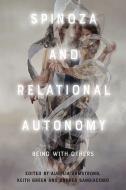 Spinoza and Relational Autonomy: Being with Others edito da PAPERBACKSHOP UK IMPORT