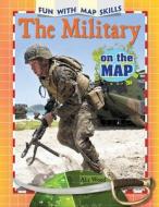 The Military on the Map di Alix Wood edito da PowerKids Press