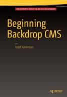 Beginning Backdrop CMS di Todd Tomlinson edito da Apress