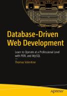 Database-Driven Web Development: Learn to Operate at a Professional Level with Perl and MySQL di Thomas Valentine edito da APRESS