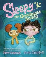 Sleepy, The Goodnight Buddy di Drew Daywalt edito da Hyperion