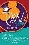 Tew You 2 Journal: Featuring Patrice K. Cokley di MS Julie M. Holloway, MS Patrice K. Cokley edito da Createspace