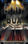 Body Box (the Smoke & Fire Series) di Michele Wesley edito da Xlibris