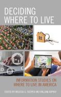 Deciding Where to Live: Information Studies on Where to Live in America edito da ROWMAN & LITTLEFIELD