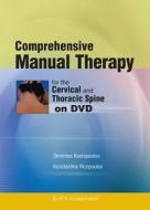 Comprehensive Manual Therapy for the Cervical and Thoracic Spine on DVD di Dimitrios Kostopoulos, Konstantine Rizopoulos edito da Slack