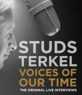 Studs Terkel: Voices Of Our Time di Studs Terkel edito da Highbridge Audio
