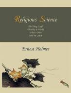 Religious  Science di Ernest Holmes edito da Martino Fine Books