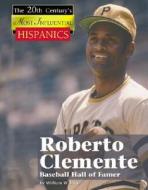 Roberto Clemente, Baseball Hall of Famer di William W. Lace edito da Lucent Books