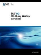 Sas 9.2 Sql Query Window User's Guide edito da Sas Publishing