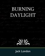 Burning Daylight di Jack London edito da Book Jungle