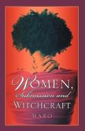 Women, Submission and Witchcraft di Maro edito da XULON PR