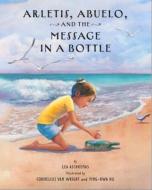 Arletis, Abuelo, and the Message in a Bottle di Lea Aschkenas edito da STAR BRIGHT BOOKS