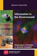 Information in the Environment di Christopher J. Paradise, A. Malcolm Campbell edito da Momentum Press