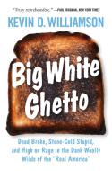 Big White Ghetto di Kevin D. Williamson edito da GATEWAY ED