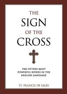 Sign of the Cross di St Francis De Sales edito da Sophia Institute Press