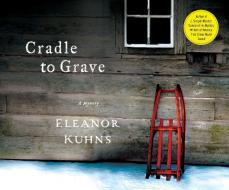 Cradle to Grave di Eleanor Kuhns edito da Dreamscape Media
