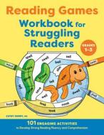 Reading Games Workbook for Struggling Readers: 101 Engaging Activities to Develop Strong Reading Fluency and Comprehension di Cathy Henry edito da ROCKRIDGE PR
